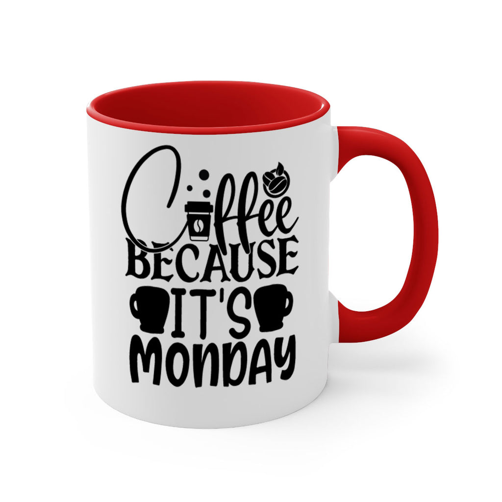 Coffee because its Monday Style 132#- motivation-Mug / Coffee Cup