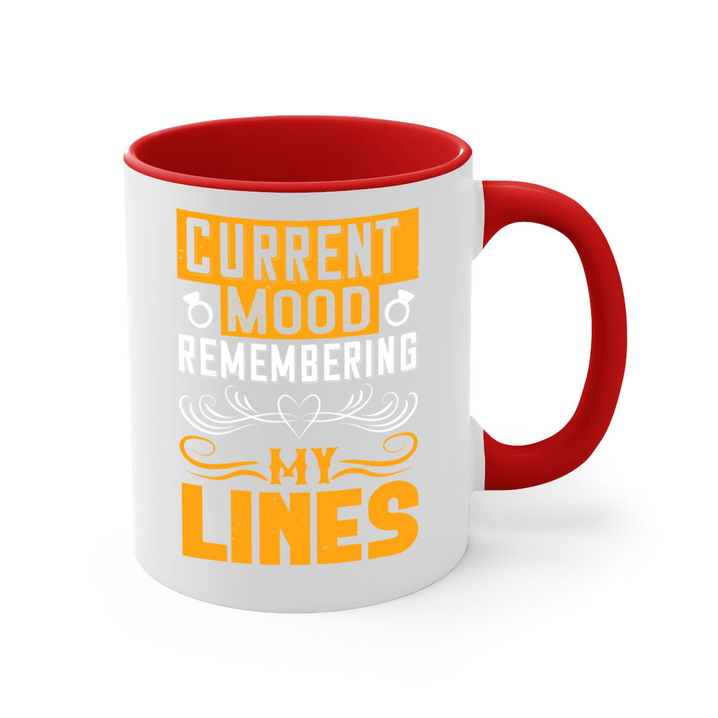 Current mood Remembering my lines 76#- bride-Mug / Coffee Cup
