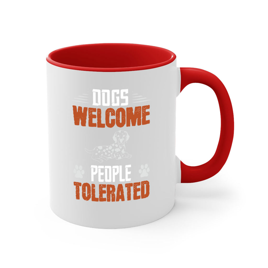 Dogs Welcome People Tolerated Style 207#- Dog-Mug / Coffee Cup