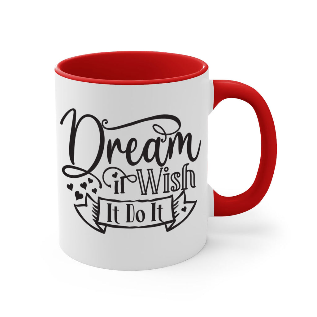 Dream It Wish It Do It Style 116#- motivation-Mug / Coffee Cup