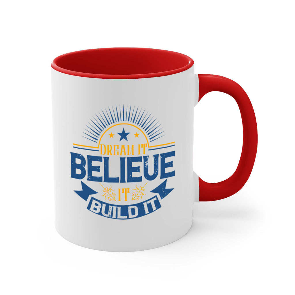 Dream it Believe it Build it Style 42#- motivation-Mug / Coffee Cup