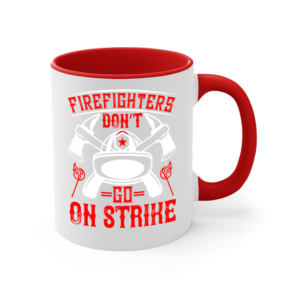 Firefighters don’t go on strike Style 73#- fire fighter-Mug / Coffee Cup