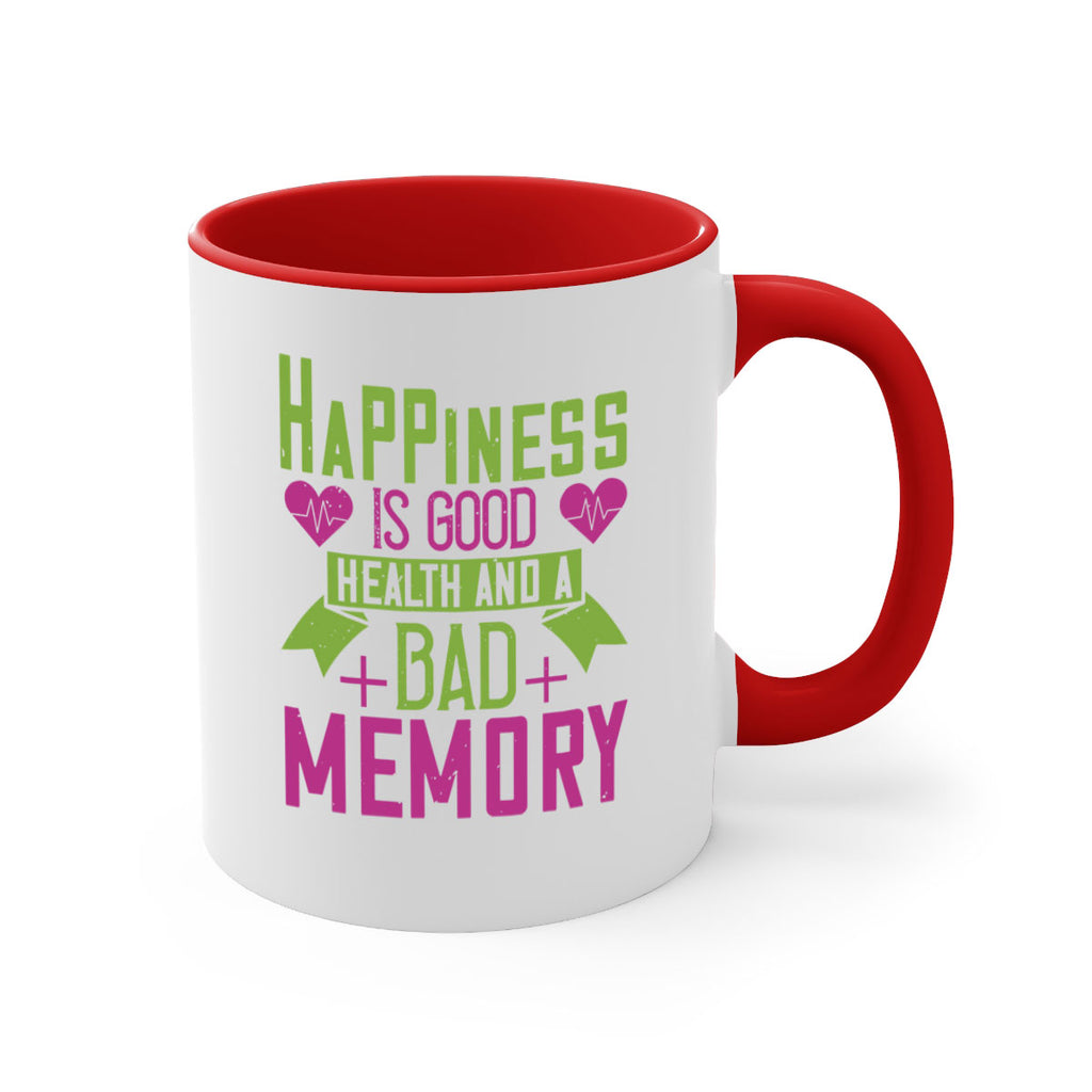 Happiness is good health and a bad memory Style 46#- World Health-Mug / Coffee Cup