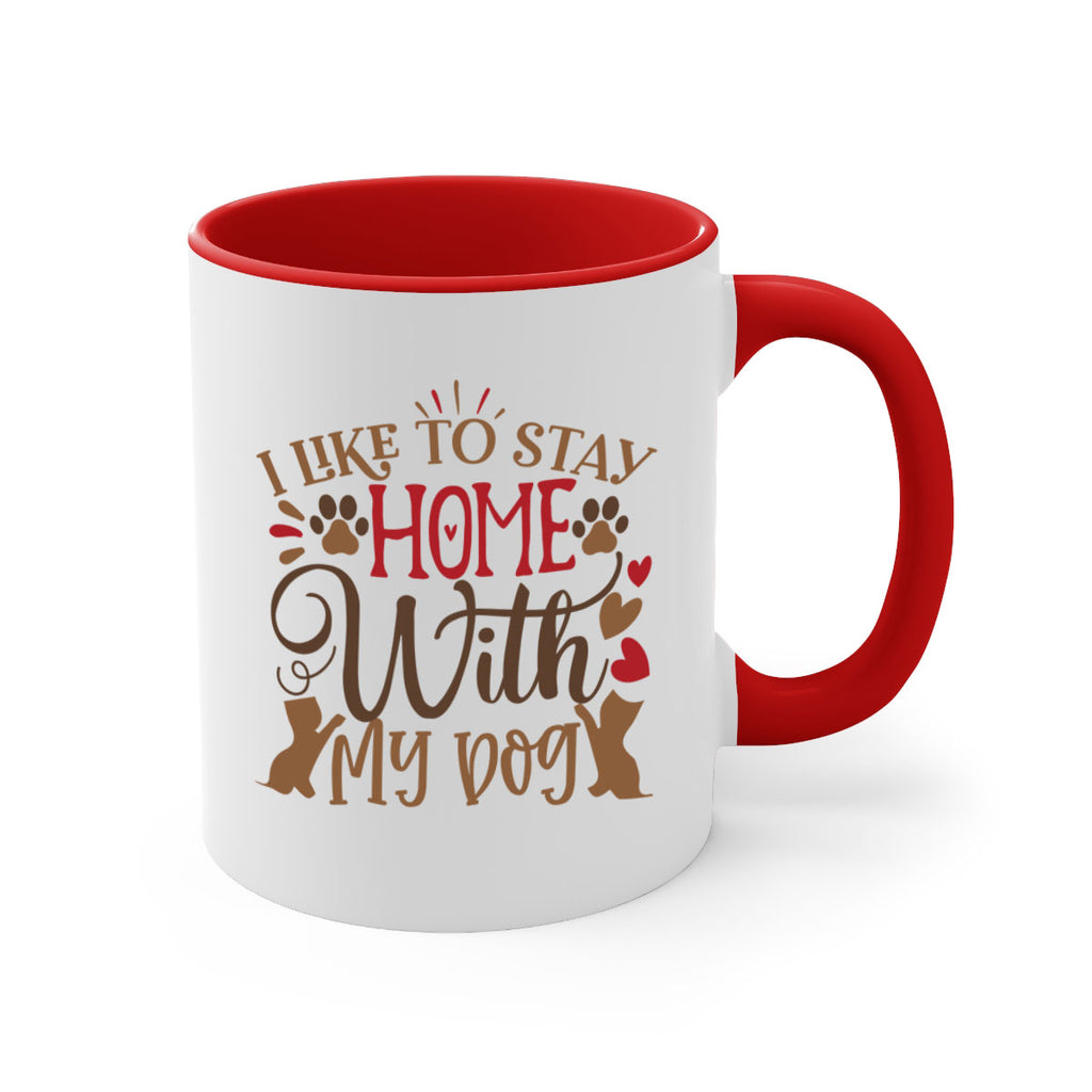 I Like to Stay Home With My Dog Style 80#- Dog-Mug / Coffee Cup