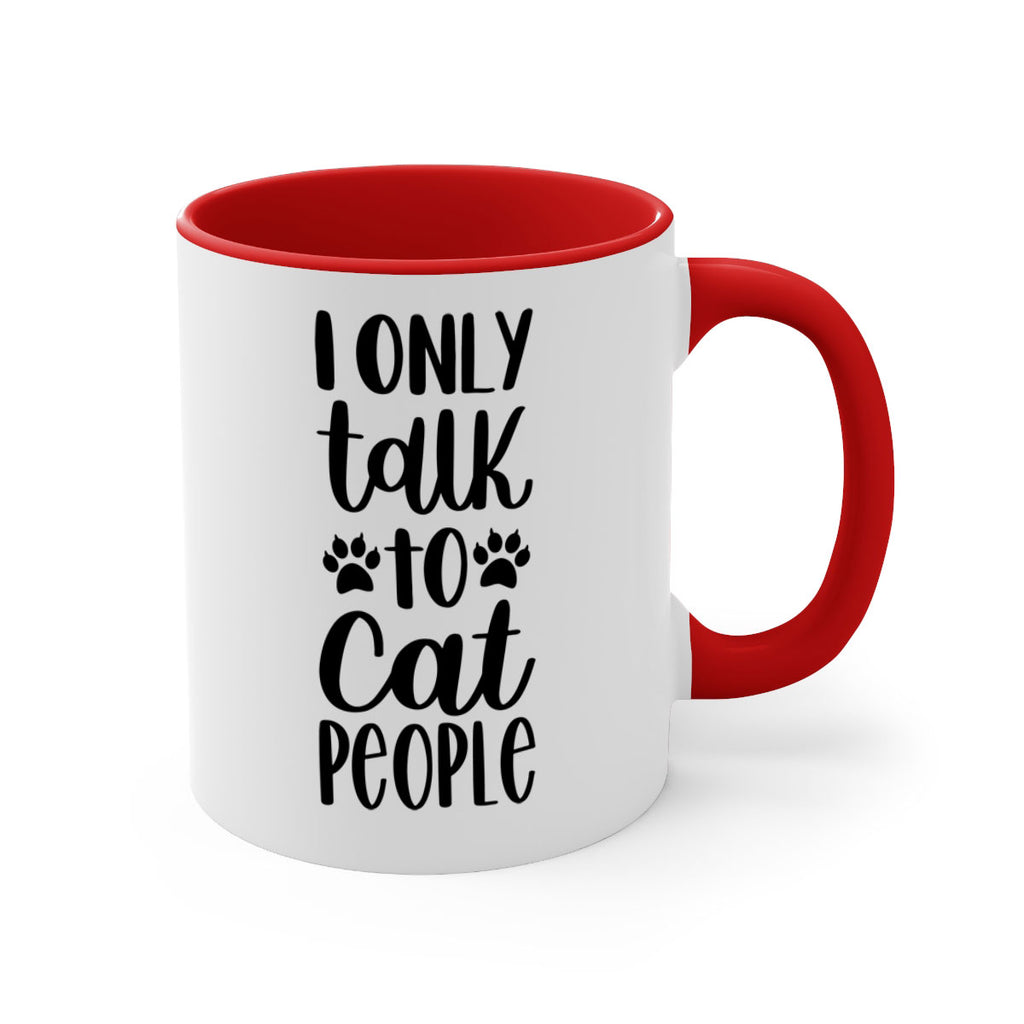 I Only Talk To Cat People Style 94#- cat-Mug / Coffee Cup