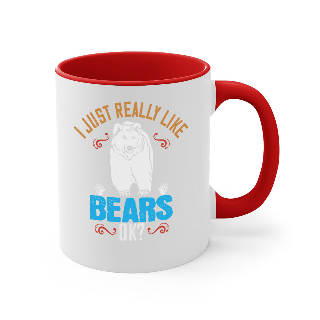 I just really like bears OK 14#- bear-Mug / Coffee Cup