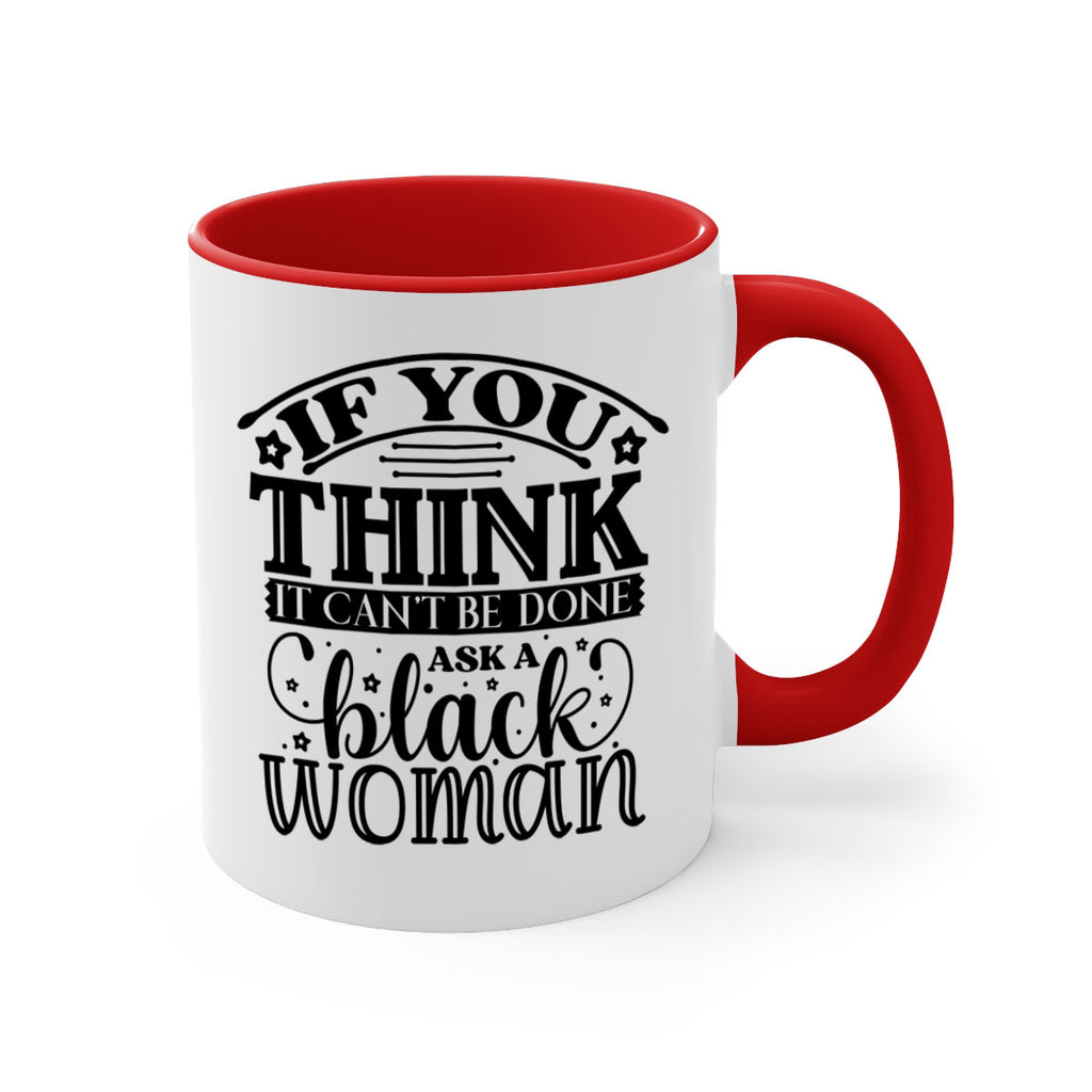 IF you think it cant be done ask a black woman Style 28#- Black women - Girls-Mug / Coffee Cup