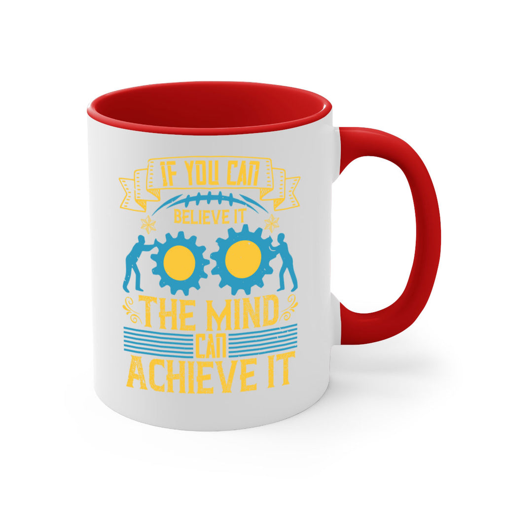 If you can believe it the mind can achieve it Style 32#- dentist-Mug / Coffee Cup