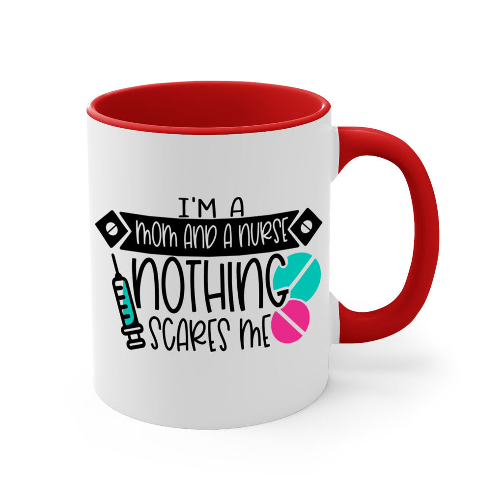 Im A Mom And A Nurse Nothing Scares Me Style Style 159#- nurse-Mug / Coffee Cup