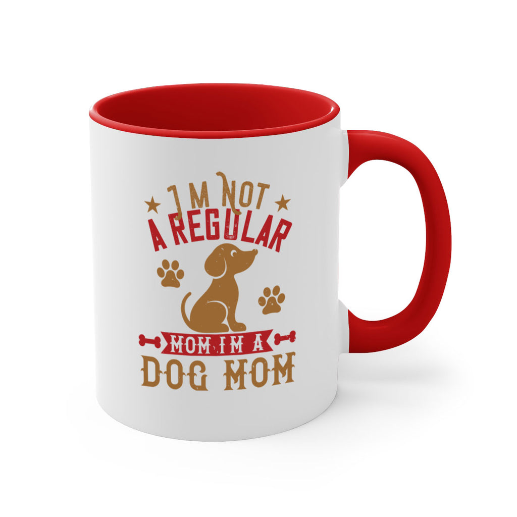 Im Not A Regular Mom Im A Dog Mom Style 185#- Dog-Mug / Coffee Cup