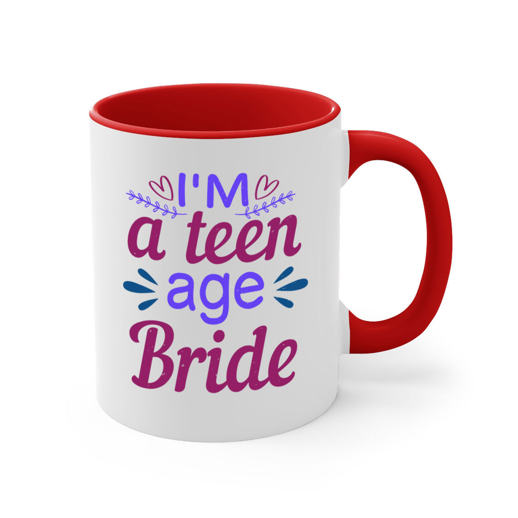 Im a teenage bride 58#- bride-Mug / Coffee Cup