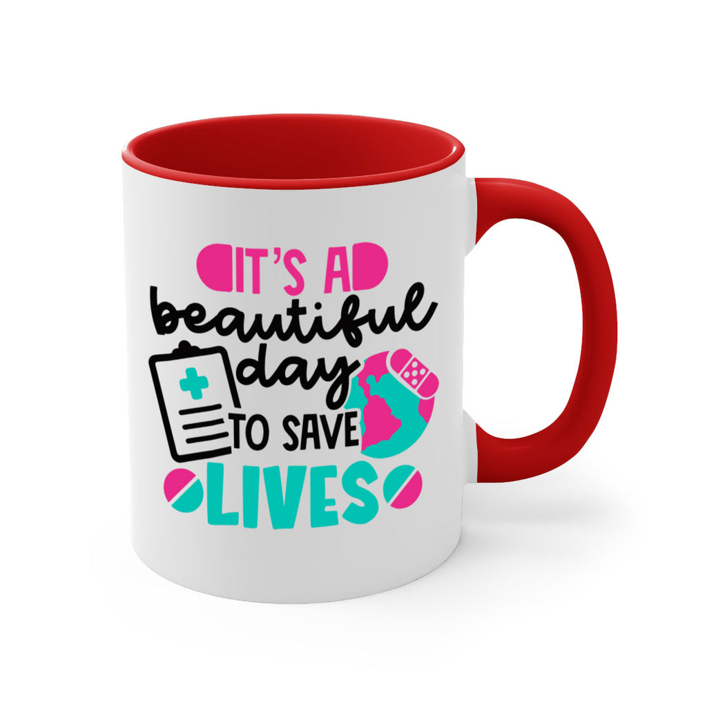 Its A Beautiful Day To Save Lives Style Style 150#- nurse-Mug / Coffee Cup