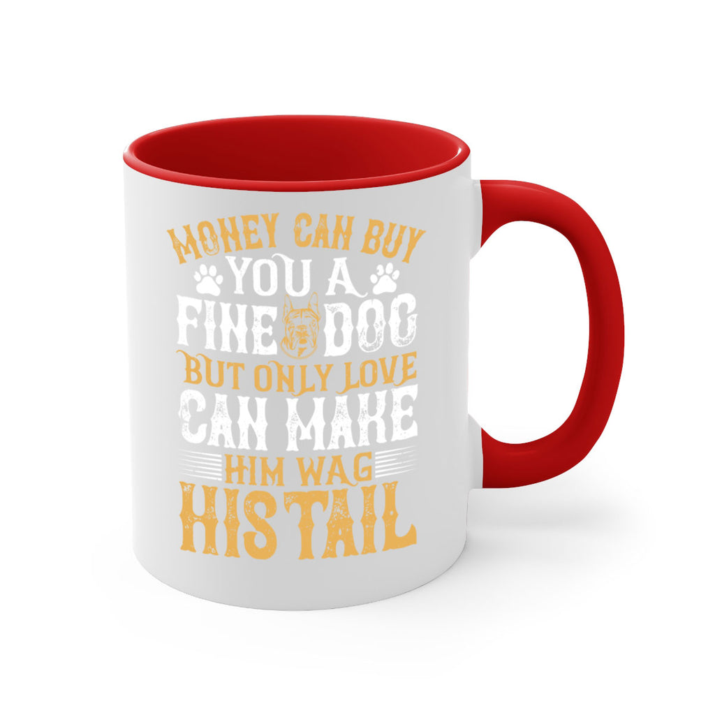 Money can buy you a fine dog but only love can make him wag his tail Style 180#- Dog-Mug / Coffee Cup