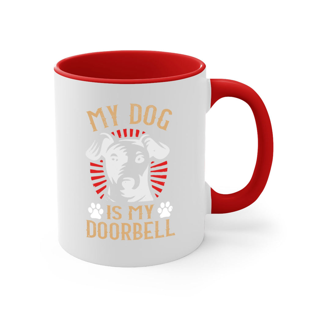 My Dog Is My Doorbell Style 157#- Dog-Mug / Coffee Cup
