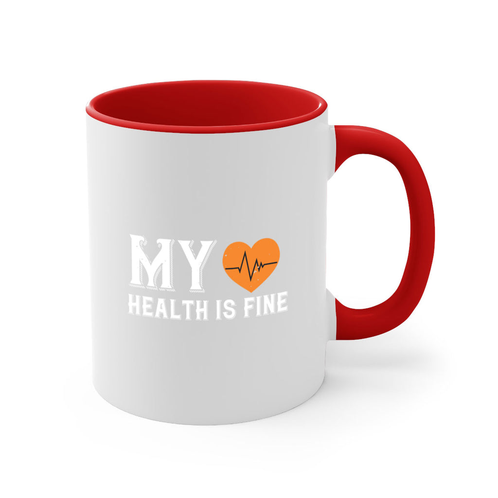 My health is fine Style 21#- World Health-Mug / Coffee Cup