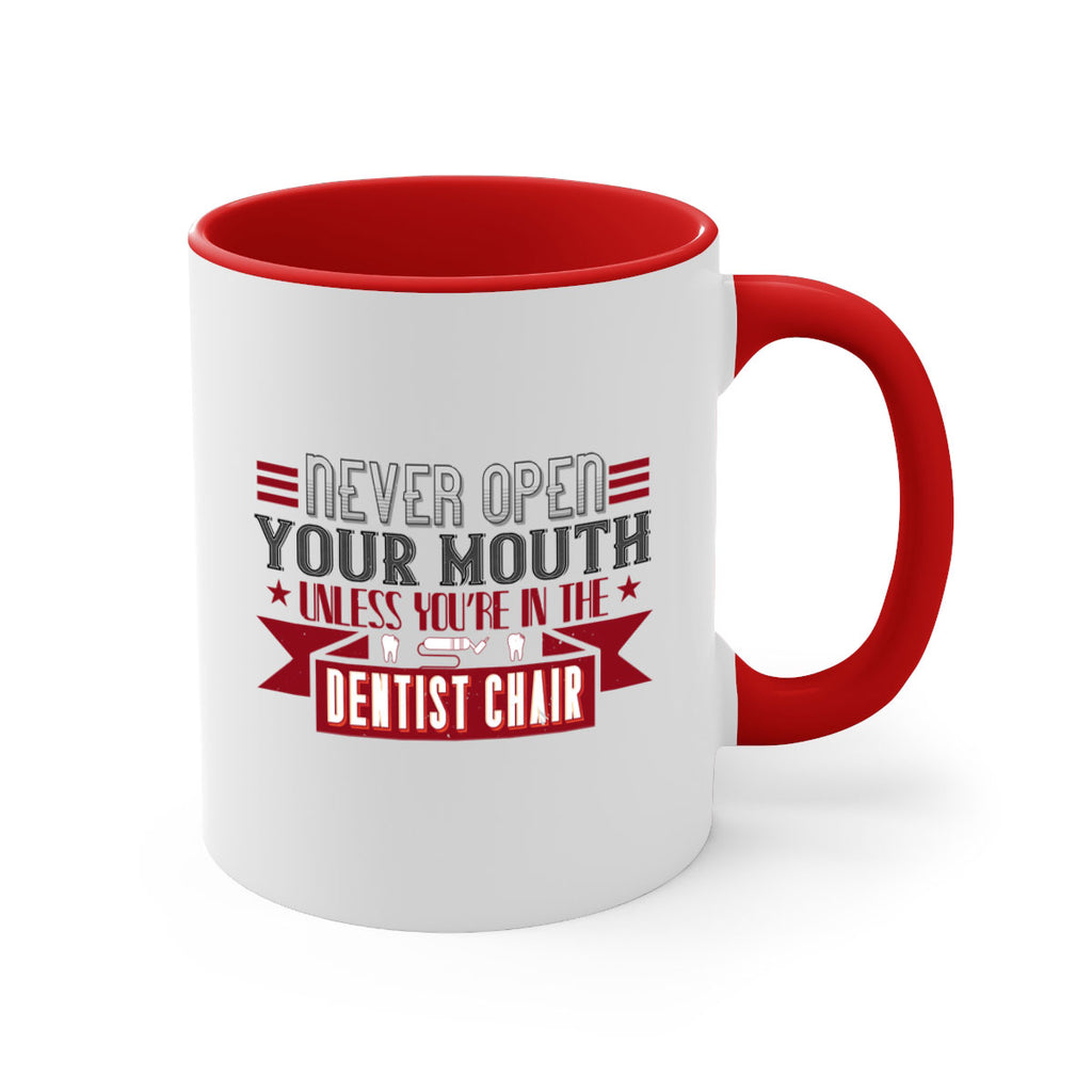 Never open your mouthunless Style 23#- dentist-Mug / Coffee Cup