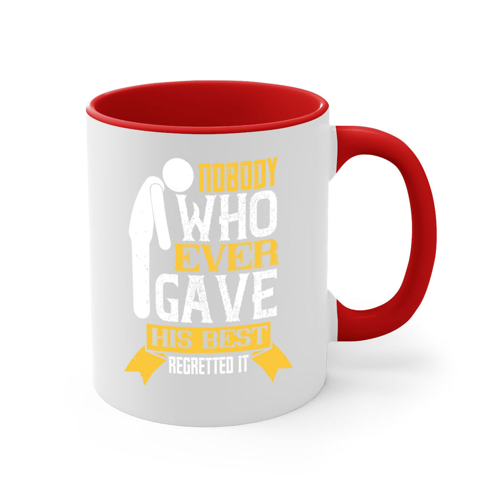 Nobody who ever gave his best regretted it Style 21#- dentist-Mug / Coffee Cup