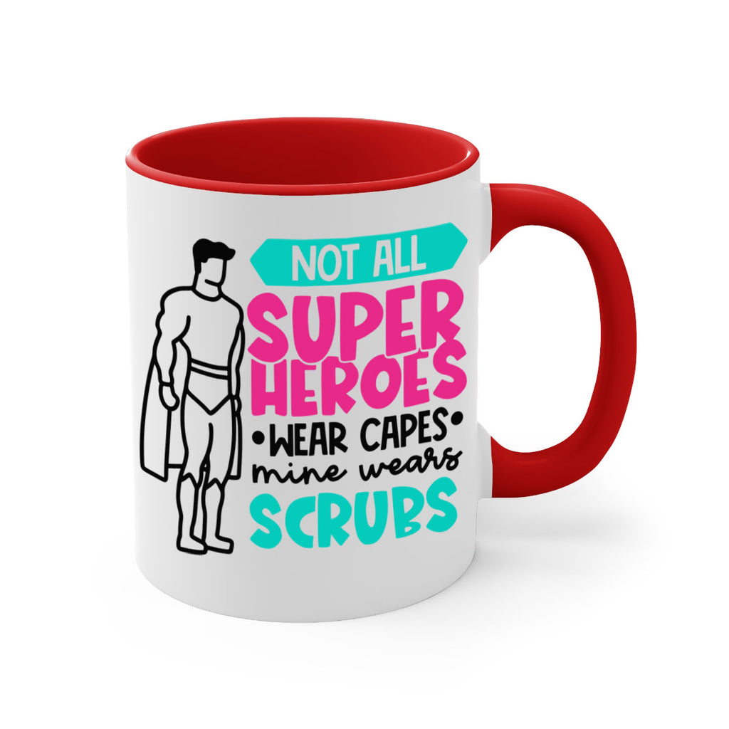 Not All Super Heroes Wear Capes Mine Wears Scrubs Style Style 125#- nurse-Mug / Coffee Cup