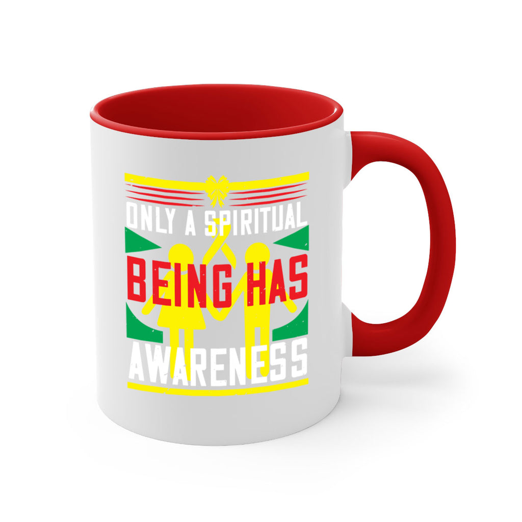 Only a spiritual being has awareness Style 34#- Self awareness-Mug / Coffee Cup