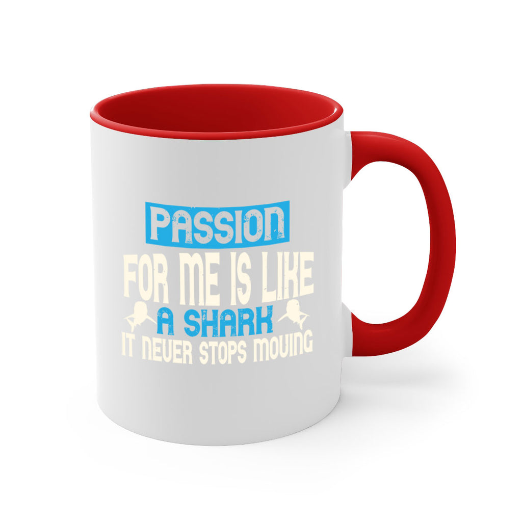 Passion for me is like a shark – it never stops moving Style 46#- Shark-Fish-Mug / Coffee Cup