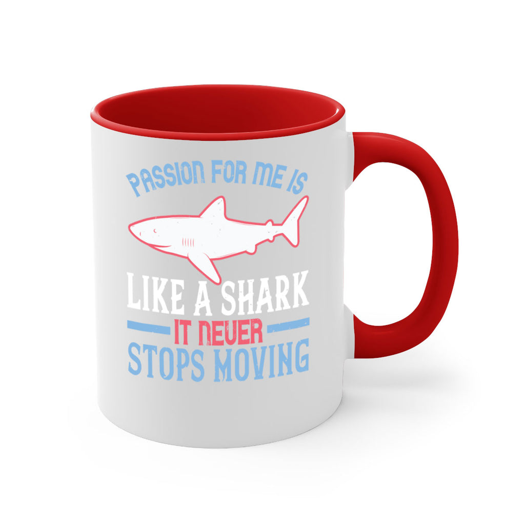 Passion for me is like a shark it never stops moving Style 48#- Shark-Fish-Mug / Coffee Cup