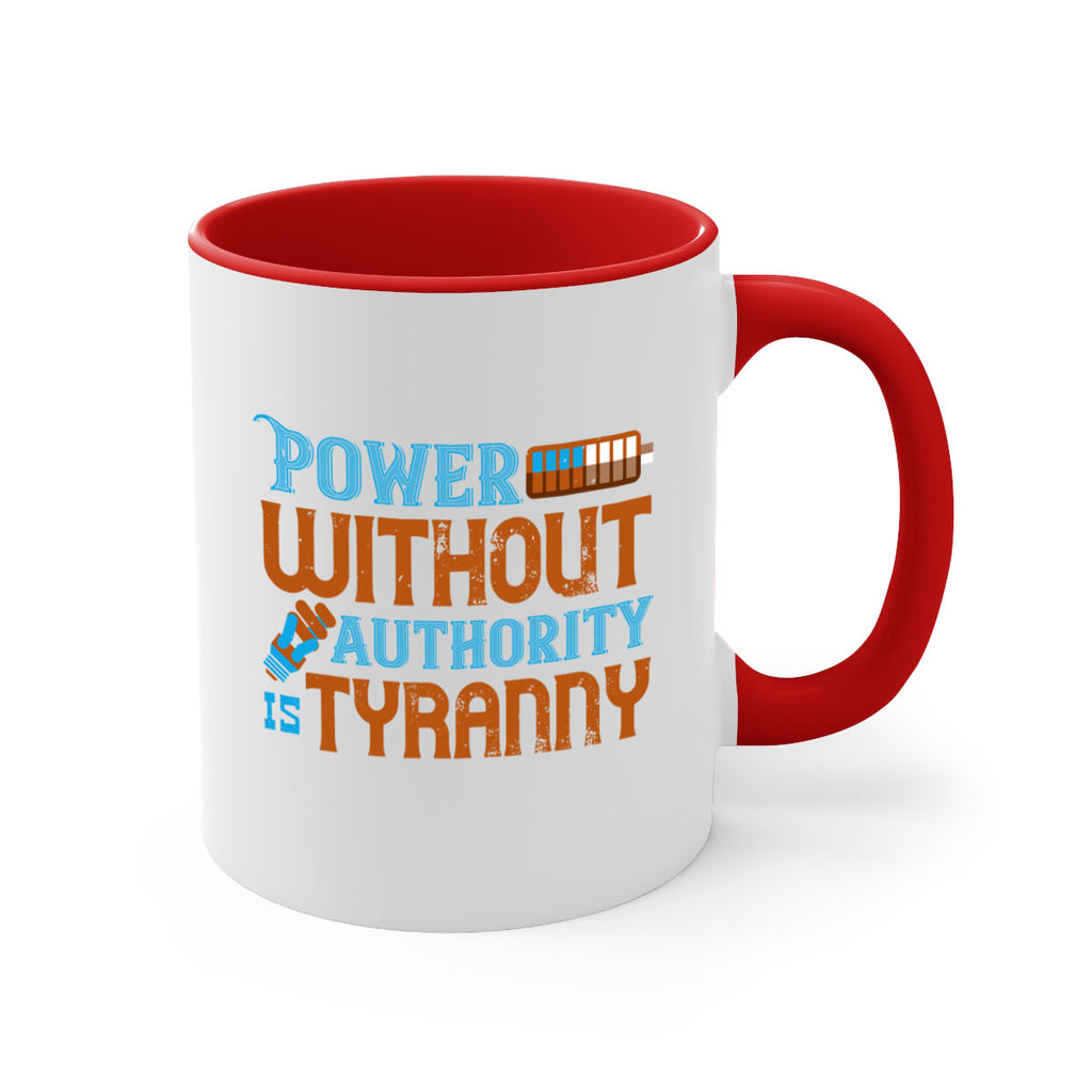 Power without authority is tyranny Style 15#- electrician-Mug / Coffee Cup