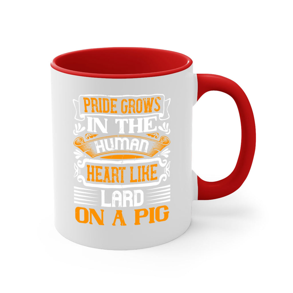 Pride grows in the human heart like lard on a pigg Style 32#- pig-Mug / Coffee Cup