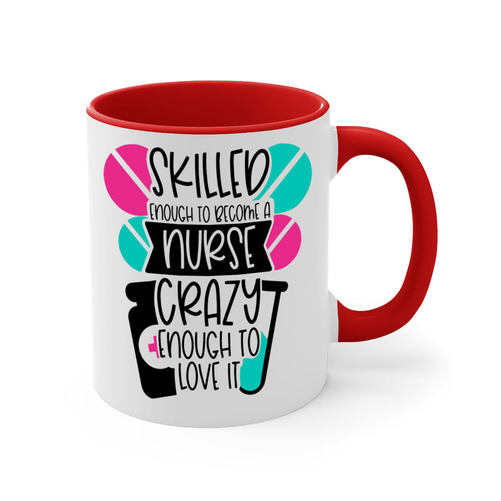 Skilled Enough To Become A Nurse Crazy Enough To Love It Style Style 39#- nurse-Mug / Coffee Cup