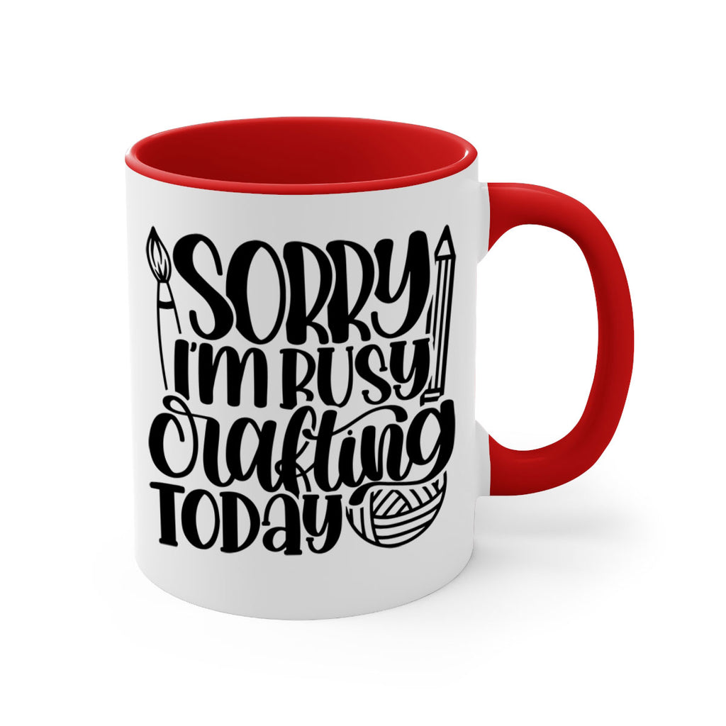 Sorry Im Busy Crafting Today 8#- crafting-Mug / Coffee Cup