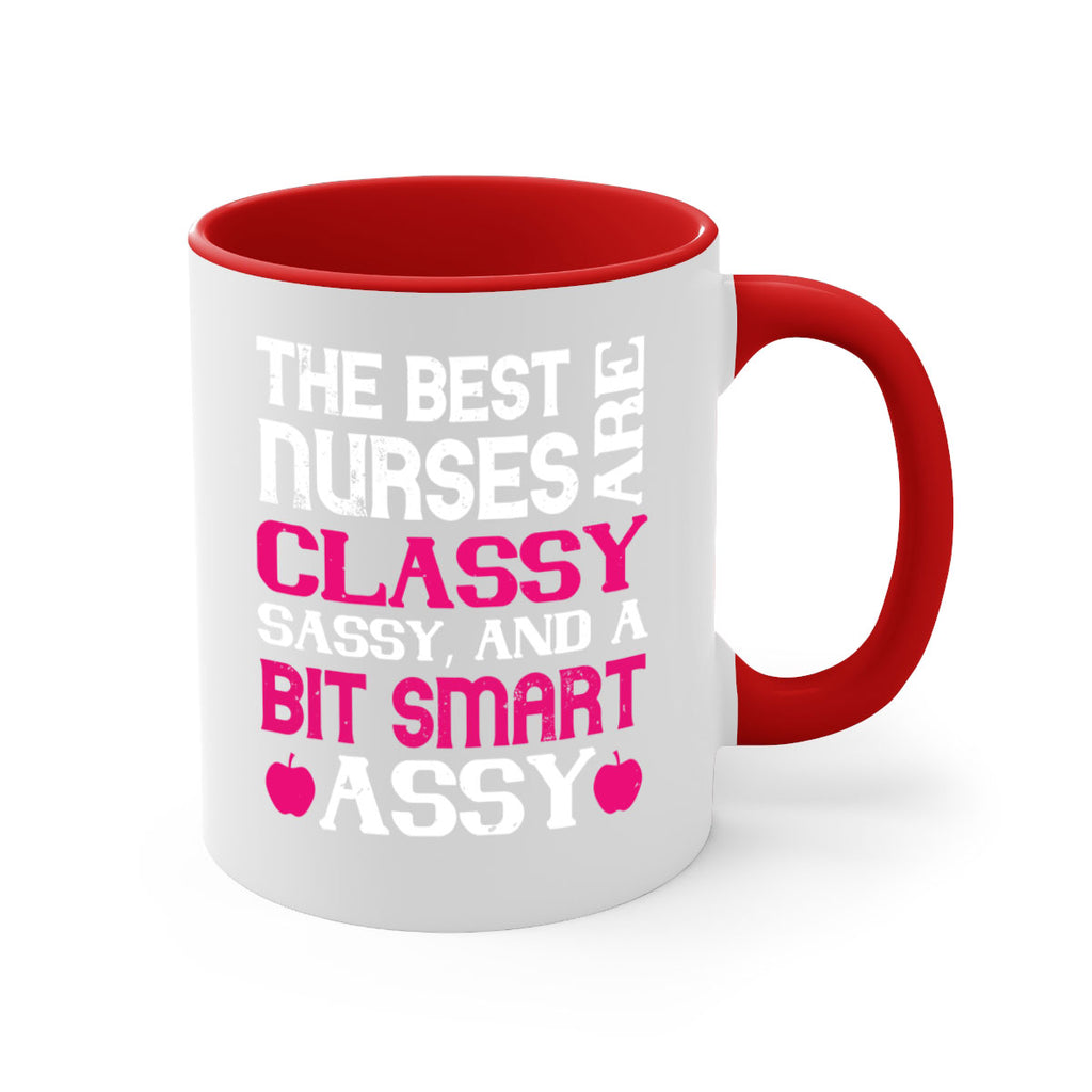 The best nurses are classysassy and a bit smart assy Style 238#- nurse-Mug / Coffee Cup