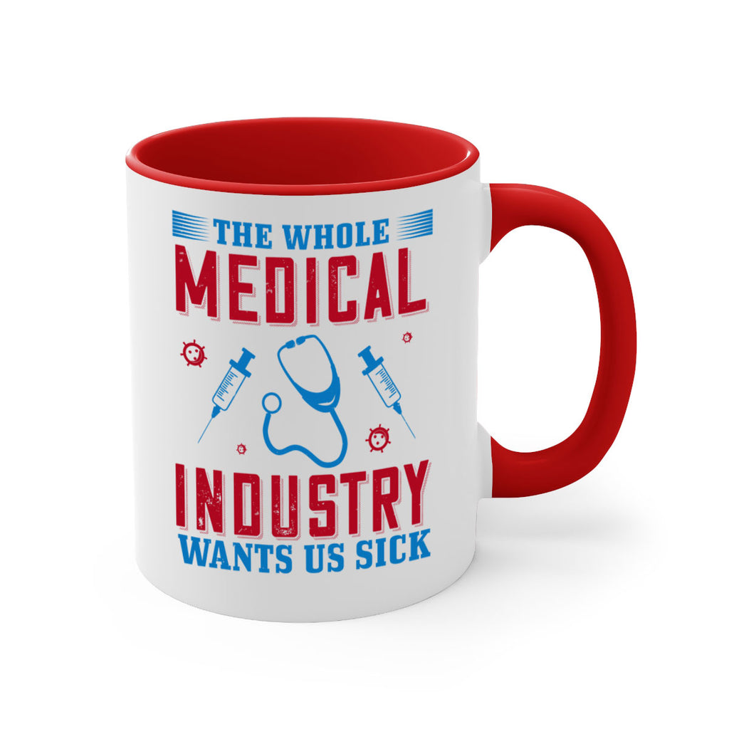 The whole medical industry wants us sick Style 14#- medical-Mug / Coffee Cup