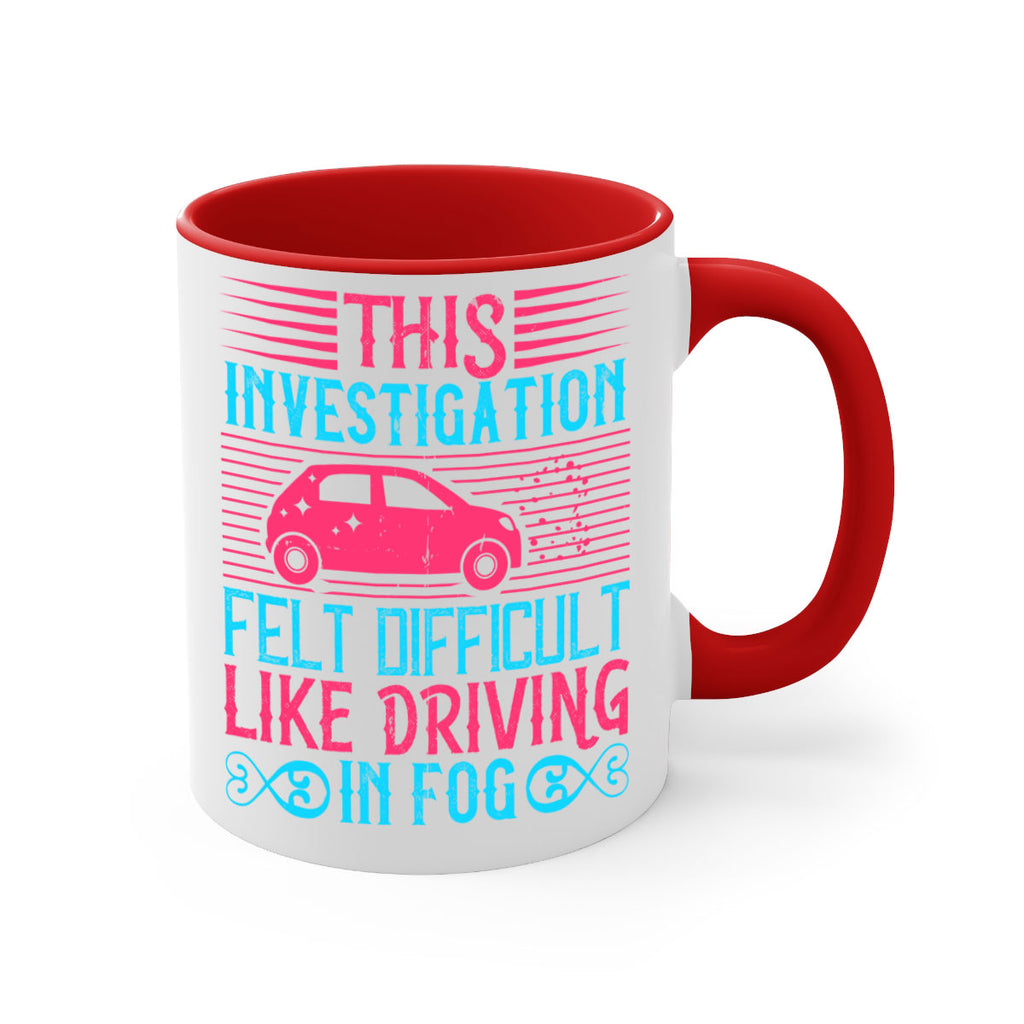 This investigation felt difficult like driving in fog Style 19#- Dog-Mug / Coffee Cup