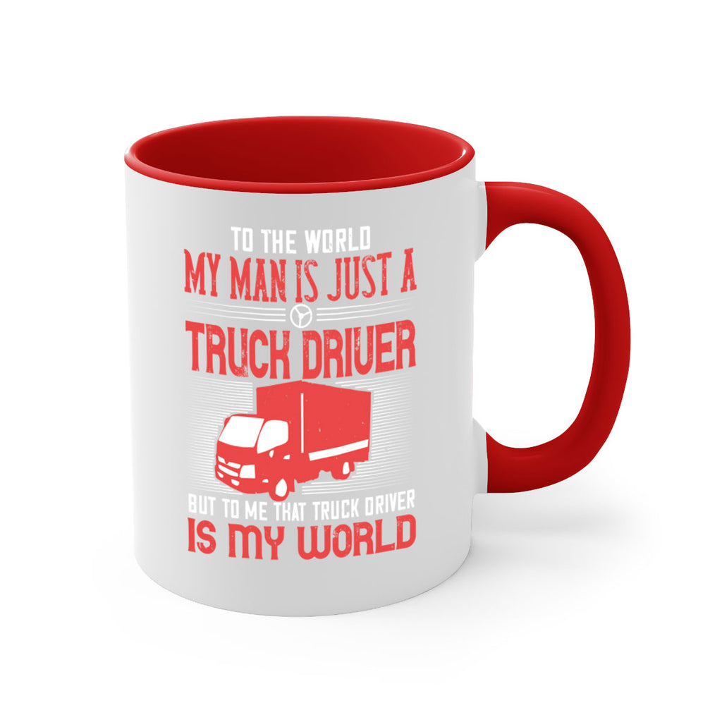 To The World My Man Is Just A Truck z Style 19#- truck driver-Mug / Coffee Cup