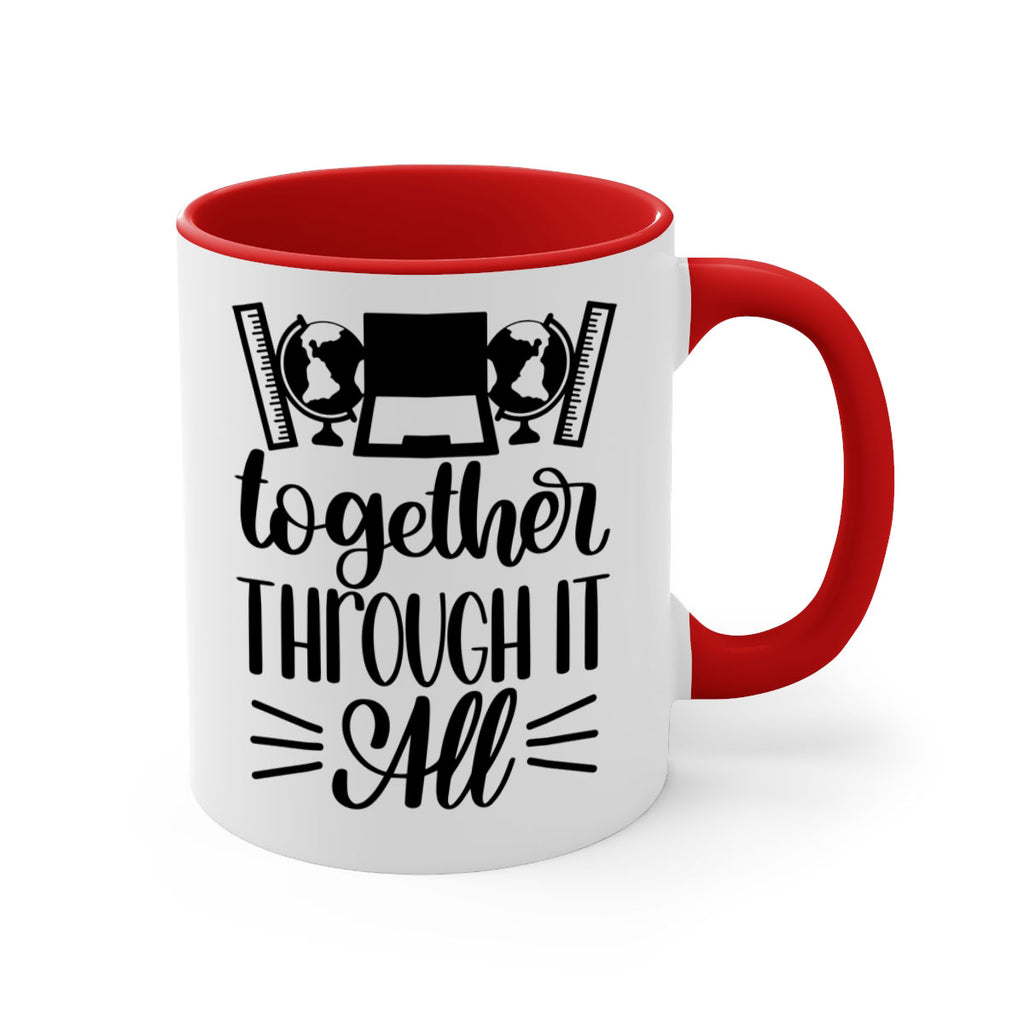 Together Through It All Style 29#- teacher-Mug / Coffee Cup