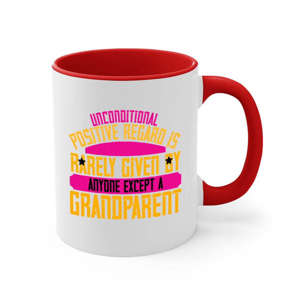 Unconditional positive regard is rarely given by anyone except a grandparent 48#- grandma-Mug / Coffee Cup