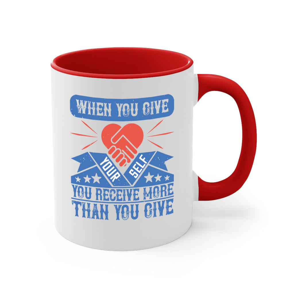When you give yourself you receive more than you give Style 8#-Volunteer-Mug / Coffee Cup