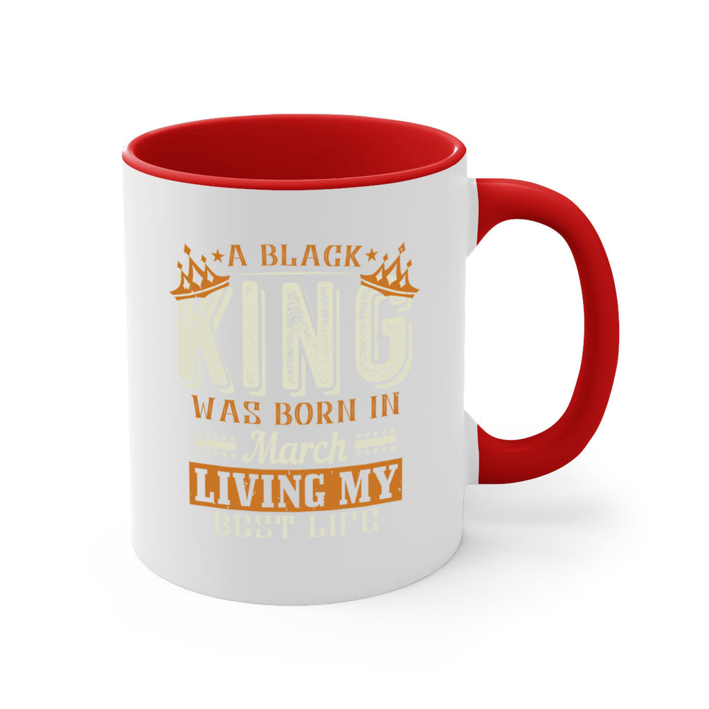 a black king was born in march living my best life Style 105#- birthday-Mug / Coffee Cup