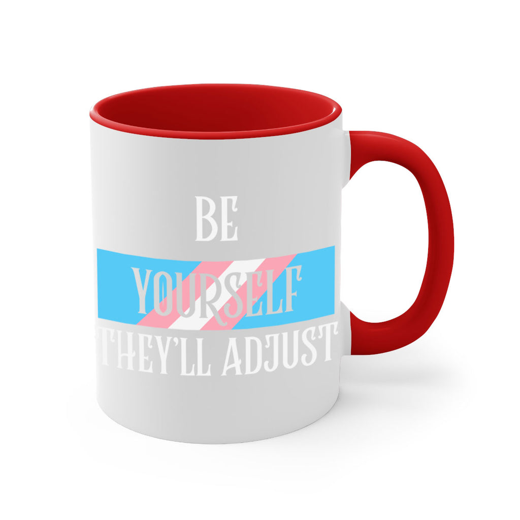 be yourself theyll adjust trans lgbt 159#- lgbt-Mug / Coffee Cup