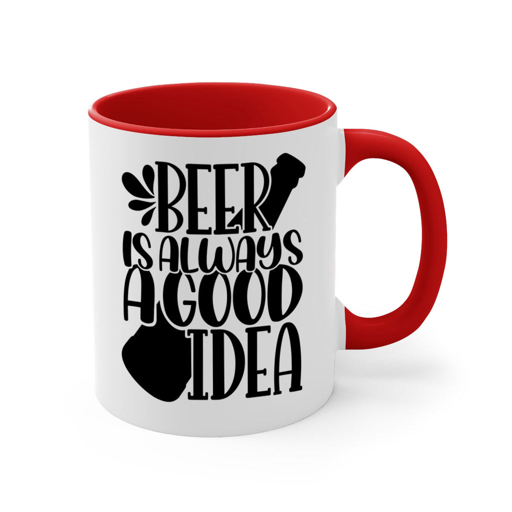 beer is always a good idea 49#- beer-Mug / Coffee Cup