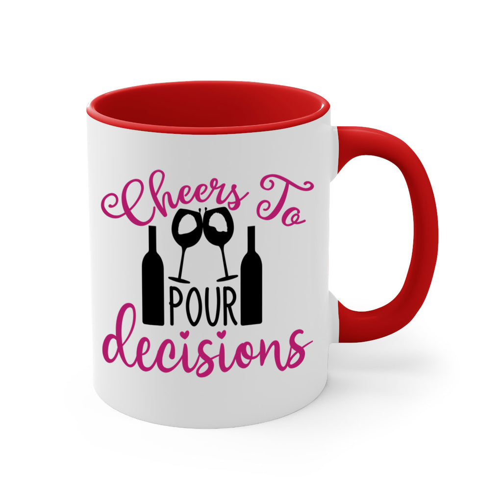 cheers to pour decisions 201#- wine-Mug / Coffee Cup