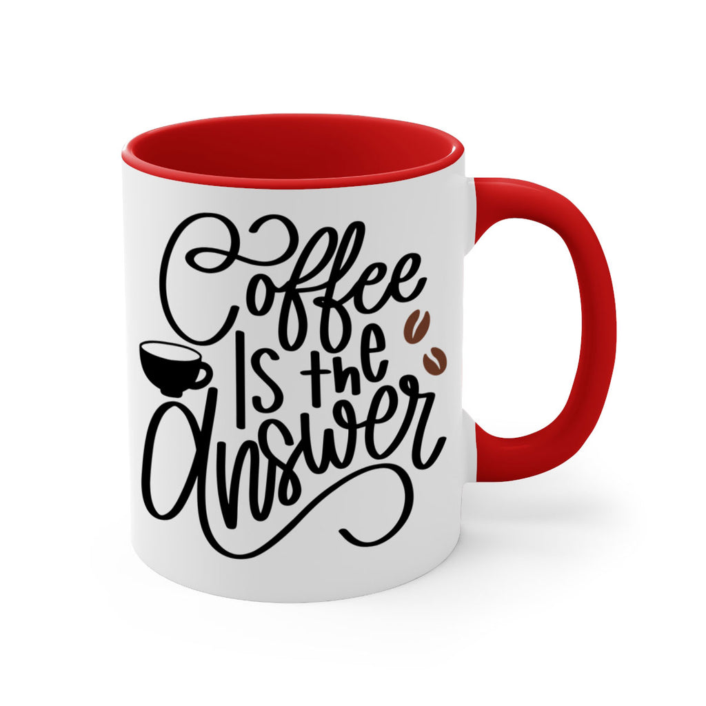 coffee is the answer 152#- coffee-Mug / Coffee Cup