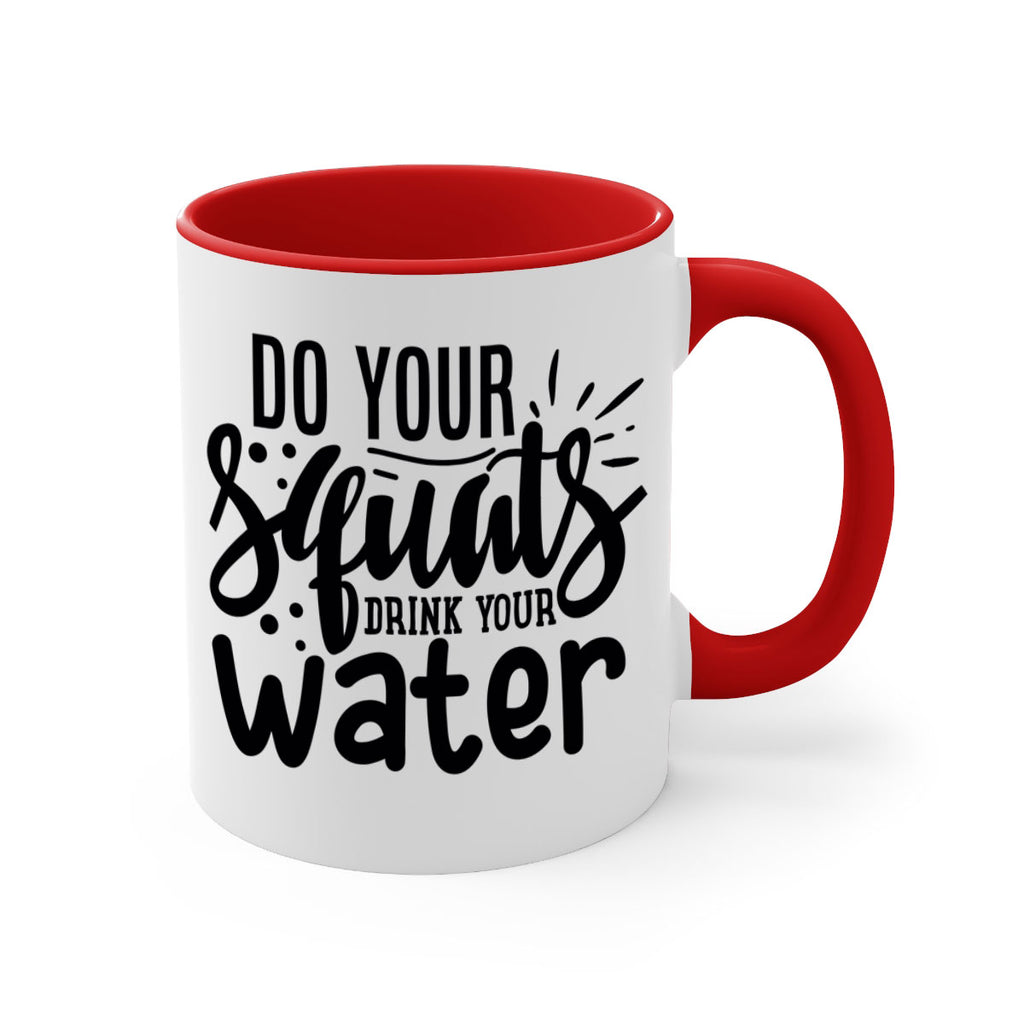 do your squats drink your water 48#- gym-Mug / Coffee Cup