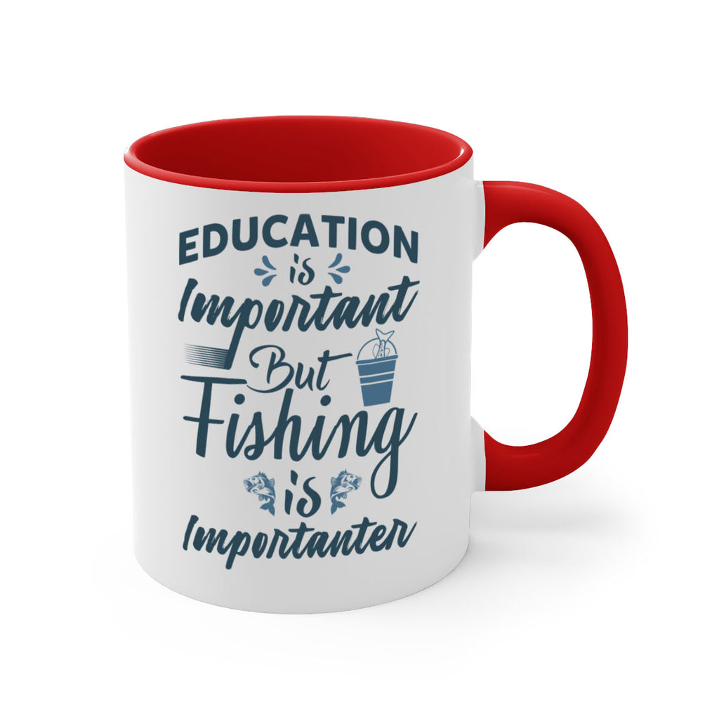 education is important 160#- fishing-Mug / Coffee Cup