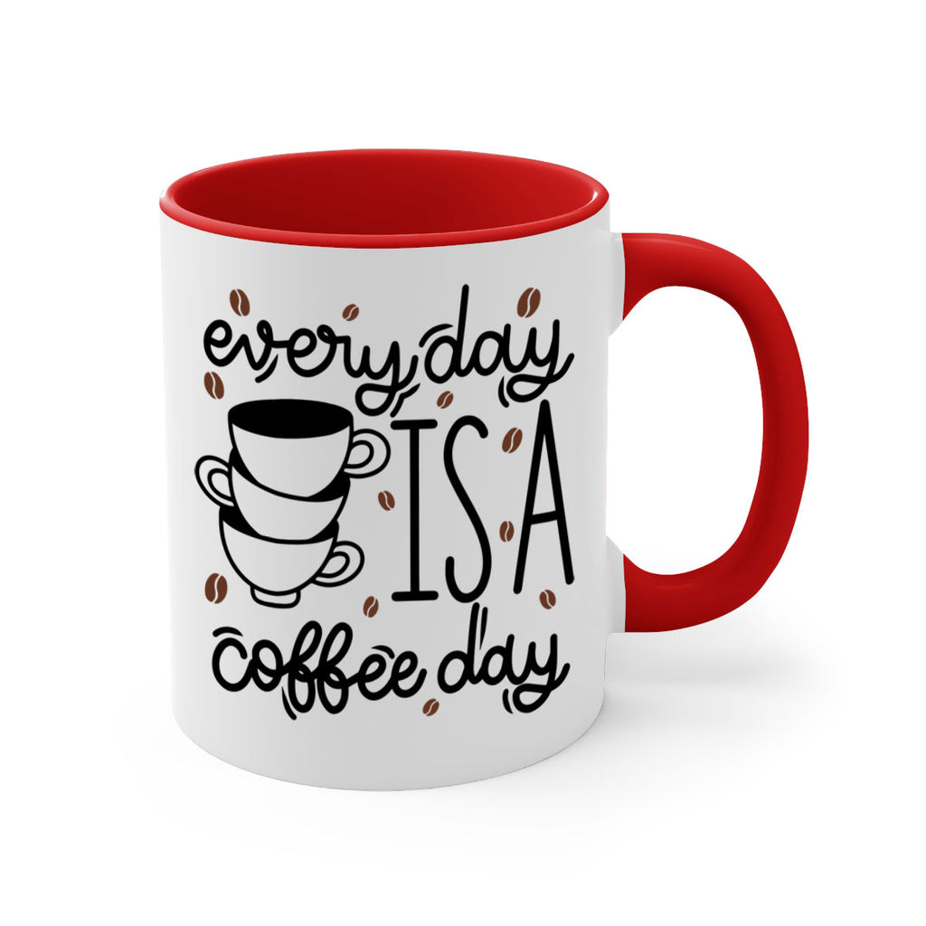 everyday is a coffee day 125#- coffee-Mug / Coffee Cup