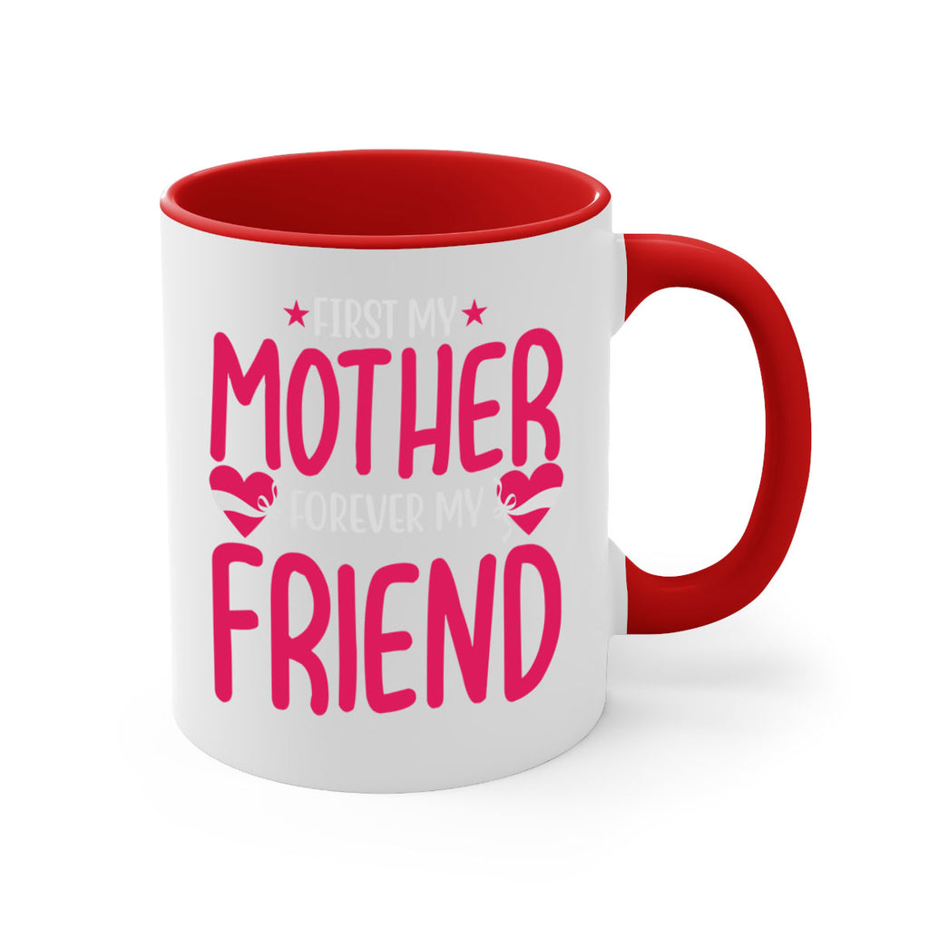 first my mother forever my friend 184#- mom-Mug / Coffee Cup