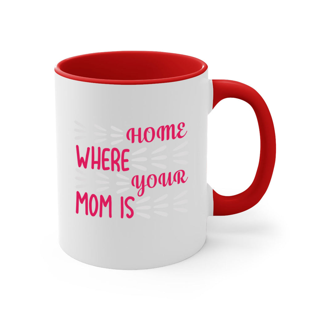 home is where your mom is 167#- mom-Mug / Coffee Cup