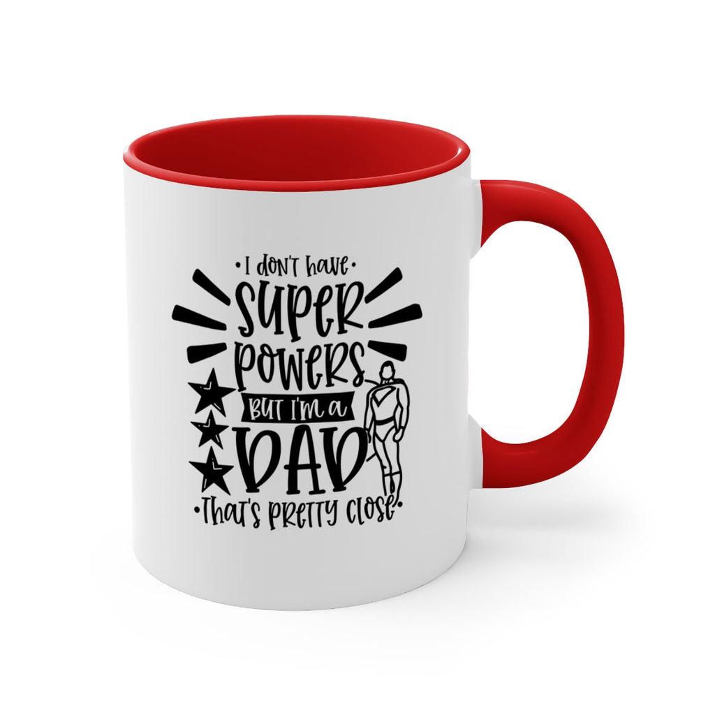 i dont have super powers but im a dad 45#- fathers day-Mug / Coffee Cup