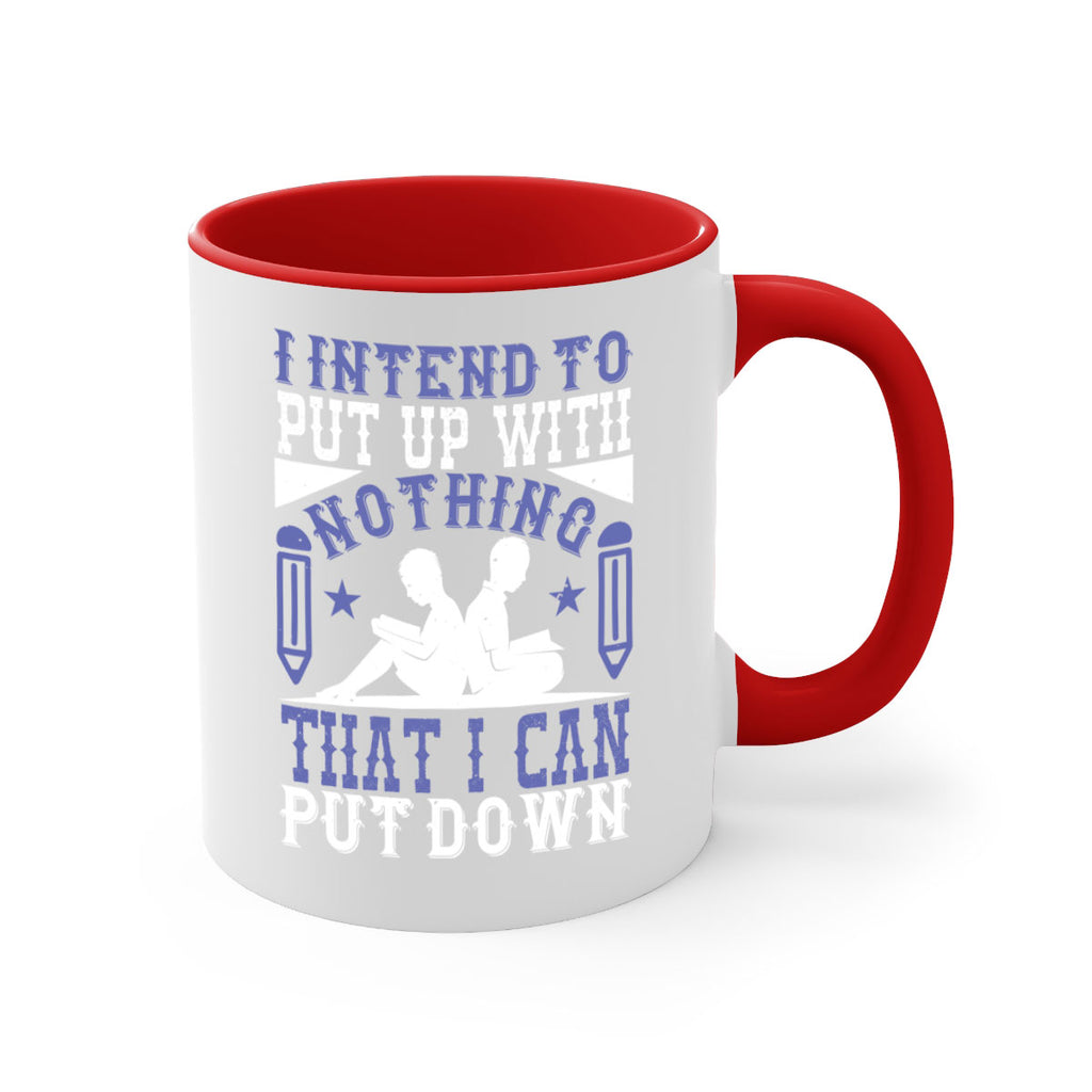 i intend to put up with nothing that i can put down 66#- Reading - Books-Mug / Coffee Cup