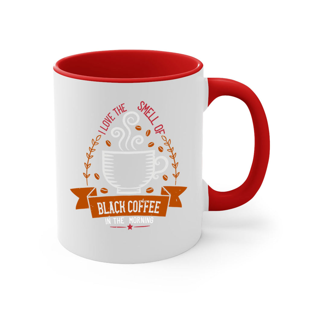 i love the smell of black coffee in the morning 252#- coffee-Mug / Coffee Cup