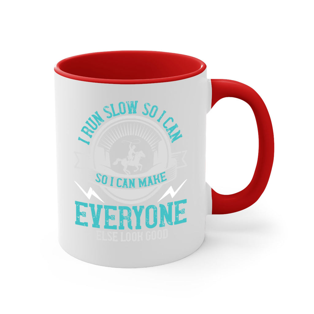 i run slow so i can make everyone else look good 38#- running-Mug / Coffee Cup